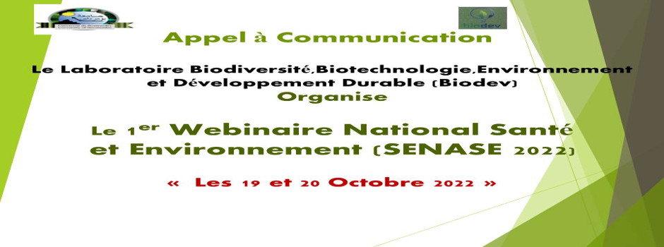 
1er Webinaire National Santé et Environnement (SENASE2022),
« La santé et l’environnement, deux thématiques au cœur de l’actualité »

