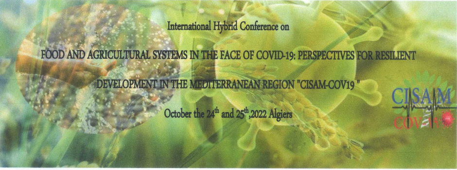 
International conference on food in the face of COVID 19, prospects for resilient development in the mediterranean region -CISAM-COV19

